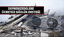 Depremzedelere Ücretsiz Gözlük Desteği