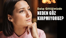 Dalıp Gittiğimizde Neden Hiç Göz Kırpmıyoruz?