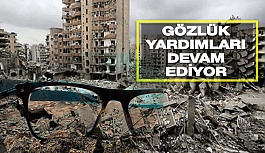 Deprem Bölgesine Gözlük Yardımı Devam Ediyor