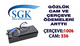 SGK Gözlük Çerçeve ve Cam Ödeme Bedelleri Artırıldı