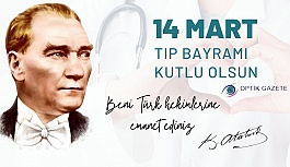 Tüm Doktorlarımızın 14 Mart Tıp Bayramı Kutlu Olsun