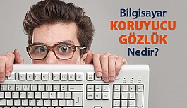 Bilgisayar Koruyucu Gözlükler Nedir, İşe Yarıyor mu?