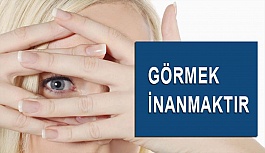 GÖRMEK İNANMAKTIR