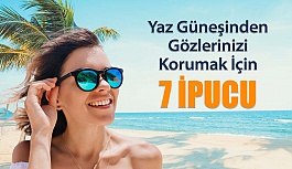 Yaz Güneşinden ve Sıcağından Gözlerinizi Korumak İçin En İyi 7 İpucu