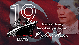 19 Mayıs Atatürk'ü Anma Gençlik ve Spor Bayramı Kutlu Olsun