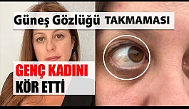 Güneş Gözlüğü Kullanmadı Gözünden Oldu