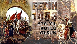 İstanbul'un Fethinin 570. Yılı Kutlu Olsun