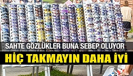 Sahte Güneş Gözlükleri Bir Çok Hastalığa Sebep Oluyor