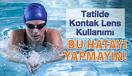 Tatilde Kontak Lens Kullanırken Bu Hatayı Asla Yapmayın