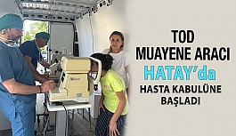 Türk Oftalmoloji Derneği’nin Gezici Göz Muayene Aracı Hatay’da