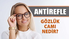 Antirefle Gözlük Camı Nedir? Neden Kullanılır?