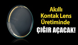 Akıllı Kontak Lens Üretiminde Çığır Açacak