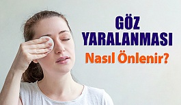 Göz Yaralanmaları Neden Olur, Nasıl Önlenir?