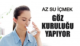 Az Su İçmek Göz Kuruluğuna Sebep Oluyor