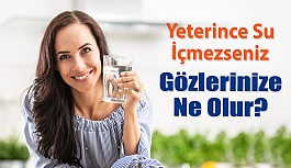 Yeterince Su İçmediğinizde Gözlerinize Ne Olur?