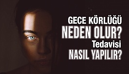 Gece Körlüğü Neden Olur, Nasıl Tedavi Edilir?