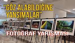 “Göz Alabildiğine Yansımalar” Fotoğraf Yarışması Başlıyor