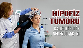 Hipofiz Tümörü Kalıcı Körlüğe Neden Olmasın!