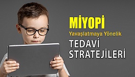 Miyopi İlerlemesini Yavaşlatmaya Yönelik Tedavi Stratejileri