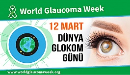 12 Mart Dünya Glokom Günü