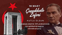 Çanakkale Zaferimizin 109. Yılı Kutlu Olsun