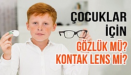 Çocuk Gözlükleri ve Pediatrik Kontak Lensler