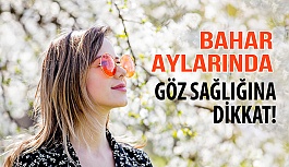 Bahar Aylarında Göz Sağlığına Dikkat!