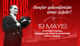 19 Mayıs Atatürk'ü Anma Gençlik ve Spor Bayramı Kutlu Olsun