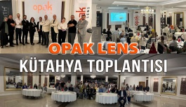 Opak Lens Kütahya Toplantısı Yapıldı