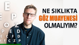 Ne Sıklıkta Göz Muayenesi Olmalıyım?