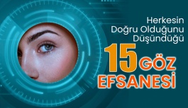 Herkesin Doğru Olduğunu Düşündüğü 15 Göz Efsanesi