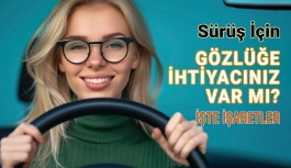 Sürüş İçin Gözlüğe İhtiyacınız Olduğunu Gösteren İşaretler