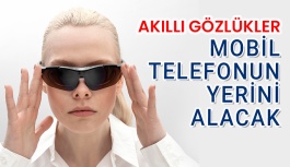 Akıllı Gözlükler Mobil Telefonların Yerini Alacak