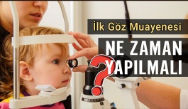 Çocuğunuzun İlk Göz Muayenesini Ne Zaman Yaptırmalısınız?