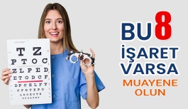Göz Muayenesine İhtiyacınız Olduğunu Gösteren 8 İşaret