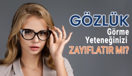Gözlükler Gözlerinizi Daha Kötü Hale Getirir mi?