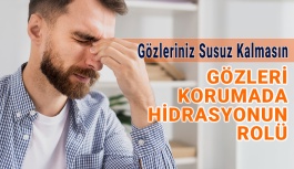 Sağlıklı Gözleri Korumada Hidrasyonun Rolü