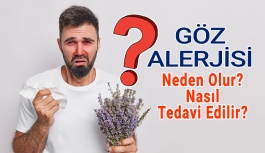 Göz Alerjisi Neden Olur? Nasıl Tedavi Edilir?