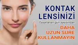 Kontak Lenslerinizi Aşırı Kullanmayın!