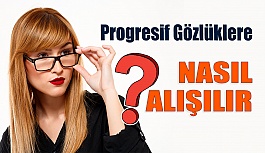 Progresif Gözlüklere Nasıl Alışılır?