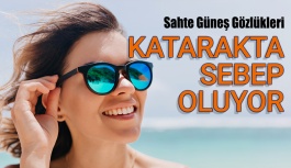 Sahte Güneş Gözlükleri Katarakta Sebep Oluyor!