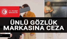 Ticaret Bakanlığı Ünlü Gözlük Markasına Ceza Verdi