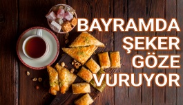 Bayramda Şeker Göze Vuruyor