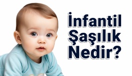 Bebeklerde Göz Kayması İnfantil Şaşılık Nedir?