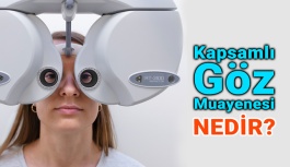 Kapsamlı Göz Muayenesi Nedir?