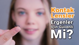 Kontak Lensler Ergenler İçin Güvenli mi?