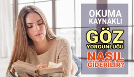 Okurken Gözleriniz Neden Yorulur?