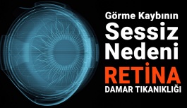 Retina Damar Tıkanıklığı Körlüğe Yol Açabilir