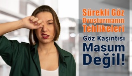 Göz Kaşıntısı Masum Değil!