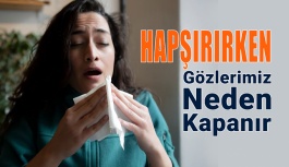 Gözlerimiz Hapşırırken Neden Kapanır?